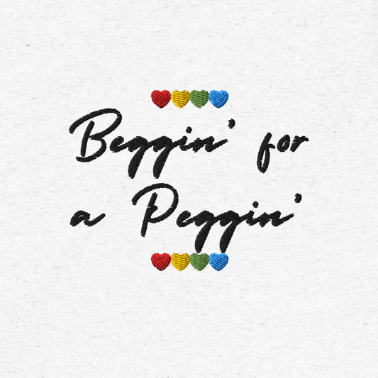 β€οΈπππWe love @YourFriendSommi "Beggin for a Peggin" Embroidered Unisex t-shirtβ€οΈπππ