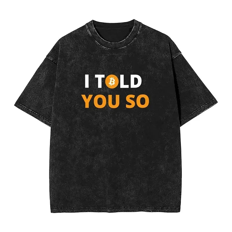 I Told You So Bitcoin Unisex Casual Cotton T-Shirt